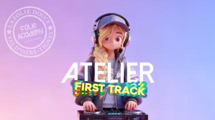 Atelier First Track